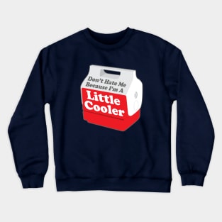 Cooler Than You Crewneck Sweatshirt